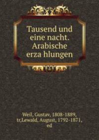 Tausend und eine nacht. Arabische erza?hlungen