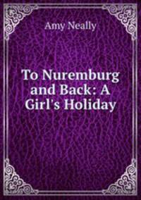 To Nuremburg and Back: A Girl