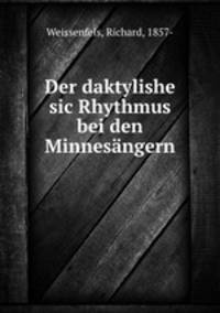 Der daktylishe sic Rhythmus bei den Minnesangern