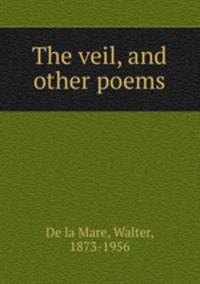 The veil, and other poems