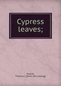 Cypress leaves;