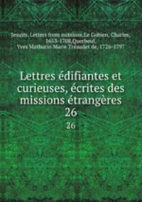 Lettres edifiantes et curieuses, ecrites des missions etrangeres