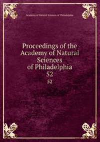Proceedings of the Academy of Natural Sciences of Philadelphia. 52