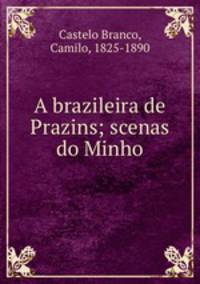 A brazileira de Prazins; scenas do Minho