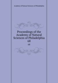 Proceedings of the Academy of Natural Sciences of Philadelphia. 68