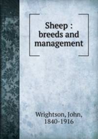 Sheep : breeds and management