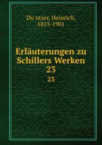 Erluterungen zu Schillers Werken. 23