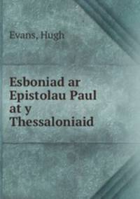 Esboniad ar Epistolau Paul at y Thessaloniaid