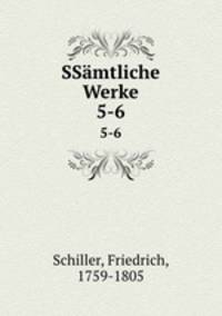 SSmtliche Werke. 5-6