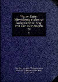 Werke. Unter Mitwirkung mehrerer Fachgelehrter, hrsg. von Karl Heinemann. 20