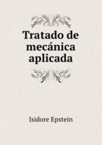 Tratado de mecanica aplicada