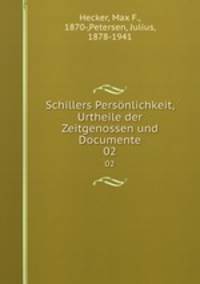 Schillers Persnlichkeit, Urtheile der Zeitgenossen und Documente. 02