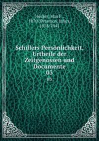 Schillers Persnlichkeit, Urtheile der Zeitgenossen und Documente. 03
