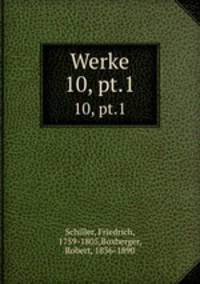 Werke. 10, pt.1