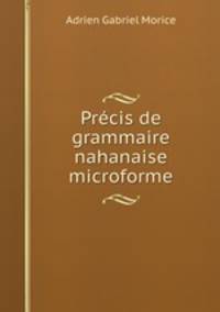 Precis de grammaire nahanaise microforme