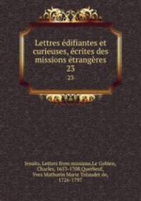Lettres edifiantes et curieuses, ecrites des missions etrangeres
