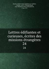 Lettres edifiantes et curieuses, ecrites des missions etrangeres