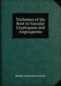 Trichomes of the Root in Vascular Cryptogams and Angiosperms