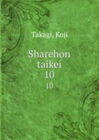 Sharehon taikei. 10