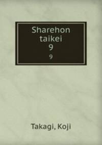 Sharehon taikei. 9