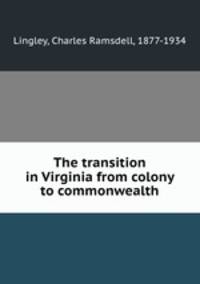 The transition in Virginia from colony to commonwealth