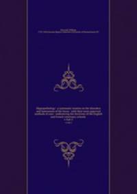 Hippopathology : a systematic treatise on the disorders and lamenesses of the horse : with their most approved methods of cure : embrancing the doctrines of the English and French veterinary schools .. v.4:pt.2