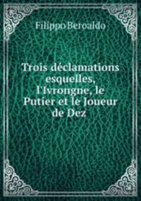 Trois declamations esquelles, l