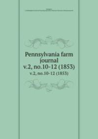 Pennsylvania farm journal. v.2, no.10-12 (1853)