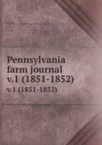 Pennsylvania farm journal. v.1 (1851-1852)