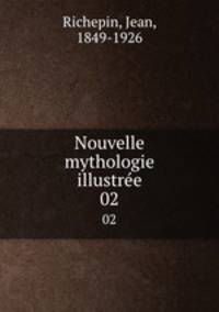 Nouvelle mythologie illustre. 02