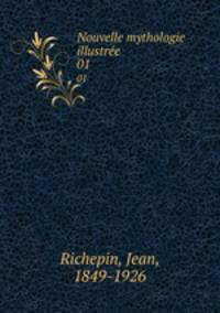 Nouvelle mythologie illustre. 01