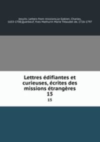 Lettres edifiantes et curieuses, ecrites des missions etrangeres