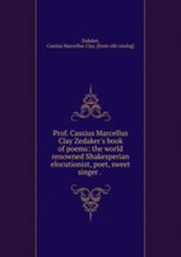 Prof. Cassius Marcellus Clay Zedaker