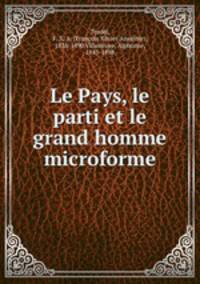 Le Pays, le parti et le grand homme microforme