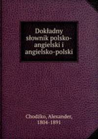 Dokladny slownik polsko-angielski i angielsko-polski
