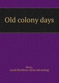 Old colony days