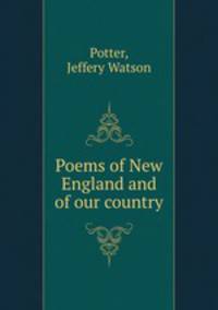 Poems of New England and of our country