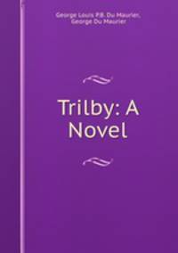 Trilby: A Novel