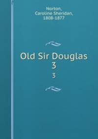 Old Sir Douglas. 3
