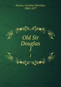 Old Sir Douglas. 1