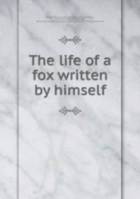 The life of a fox written by himself