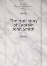 The true story of Captain John Smith