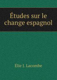 Etudes sur le change espagnol