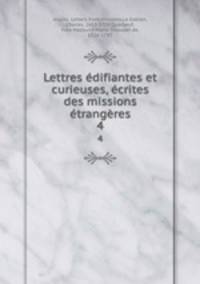 Lettres edifiantes et curieuses, ecrites des missions etrangeres