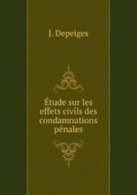Etude sur les effets civils des condamnations penales