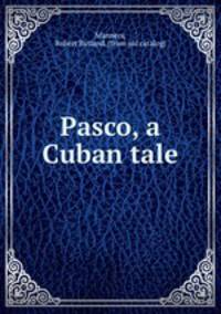 Pasco, a Cuban tale