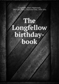 The Longfellow birthday-book