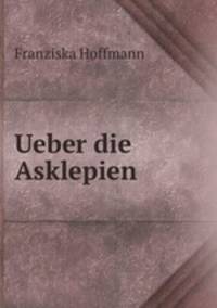 Ueber die Asklepien.