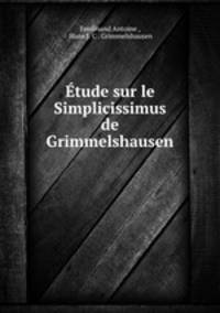 Etude sur le Simplicissimus de Grimmelshausen
