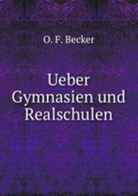 Ueber Gymnasien und Realschulen